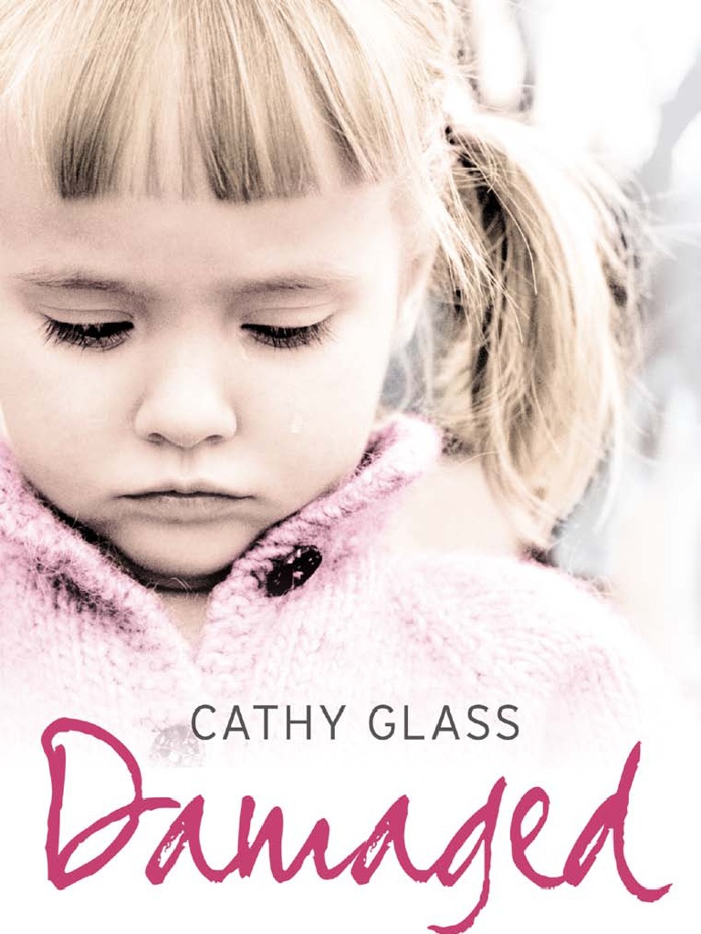 Damaged The Heartbreaking True Story of A Child by Cathy