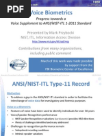 NIST VOICE Biometrics v3 Voice Biometrics Progress Towards A Voice Supplement To ANSI/NIST - ITL 1 - 2011 Standard