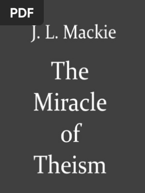 The Miracle Of Theism Arguments For And Against The Existence Of God J L Mackie Pdf Existence Of God Epistemology Of Religion