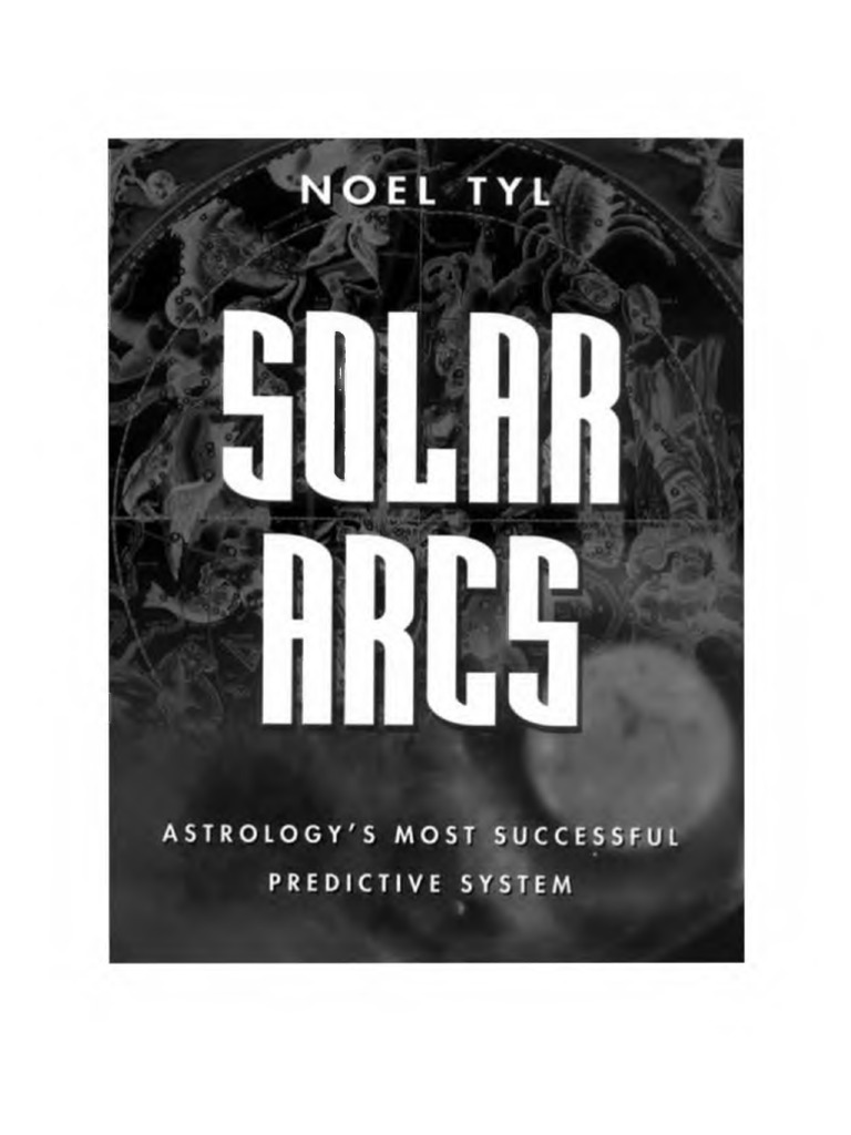 SOLAR ARCS　NOEL TYL　ノエル・ティル Solar Arcs: Astrology's Most Successful Predictive System