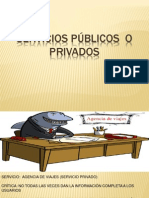 Servicios Públicos o Privados