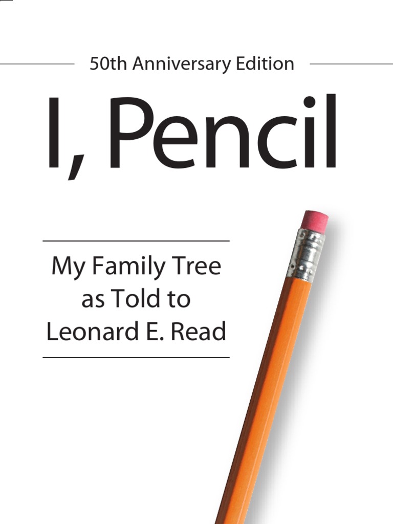I, Pencil: My Family Tree” as told to Leonard E. Read, Dec. 1958