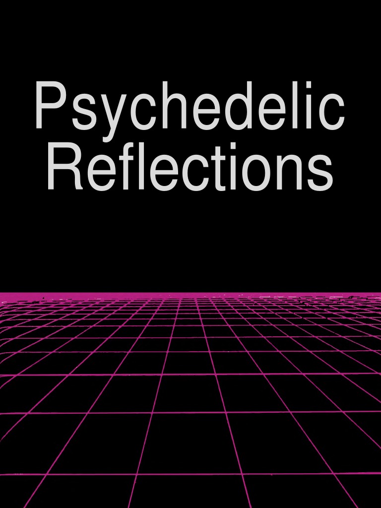 Psychedelic Reflections | PDF | Social Science | Self-Improvement