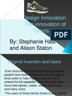 Design Innovation The Innovation of Tennis Shoes: By: Stephanie Hals and Alison Staton