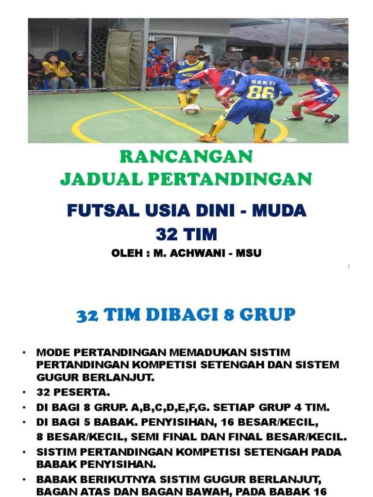 Rancangan Jadual Pertandingan Futsal 32 Tim Usia Dini Dan Usia Muda