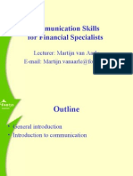 Communication Skills For Financial Specialists: Lecturer: Martijn Van Aarle E-Mail: Martijn - Vanaarle@fontys - NL