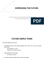 Ways of Expressing The Future: There Are Many Ways of Talking About The Future in English. These Are Most Important Ones