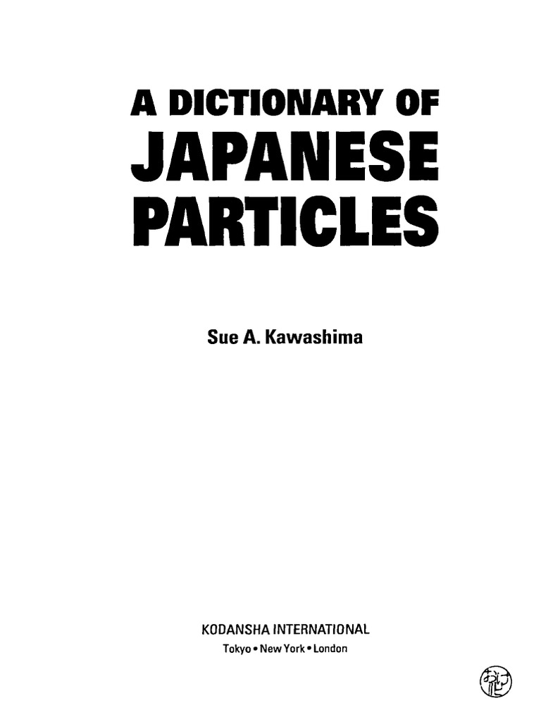 A Dictionary Of Japanese Particles Sue A Kaw Kanji Japanese Language