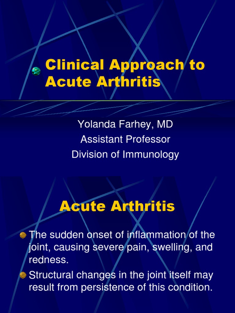Clinical Approach To Acute Arthritis Yolanda Farhey, MD Assistant