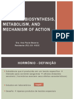 Hormone Biosynthesis, Metabolism, and Mechanism of