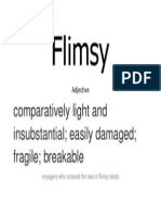 Flimsy: Comparatively Light and Insubstantial Easily Damaged Fragile Breakable