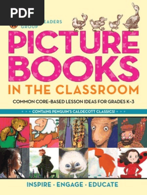 Picture Books In The Classrrom: COMMON CORE–BASED LESSON IDEAS FOR GRADES K–3