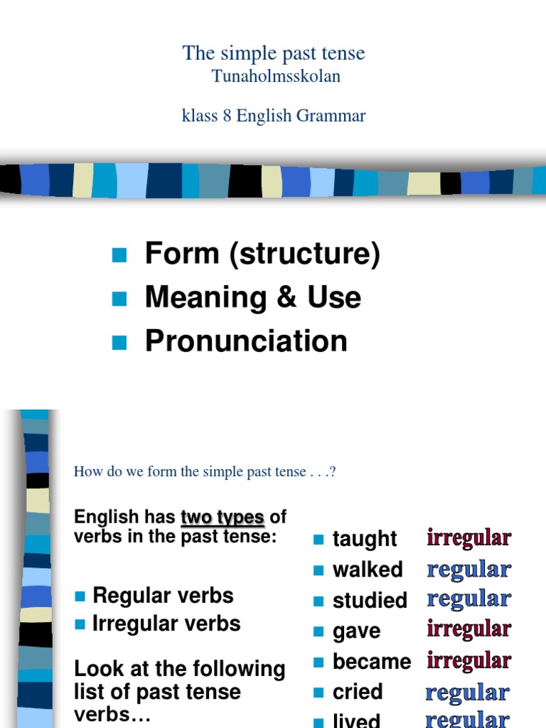 Form (Structure) Meaning & Use Pronunciation: The Simple Past Tense | PDF |  Grammatical Tense | Verb