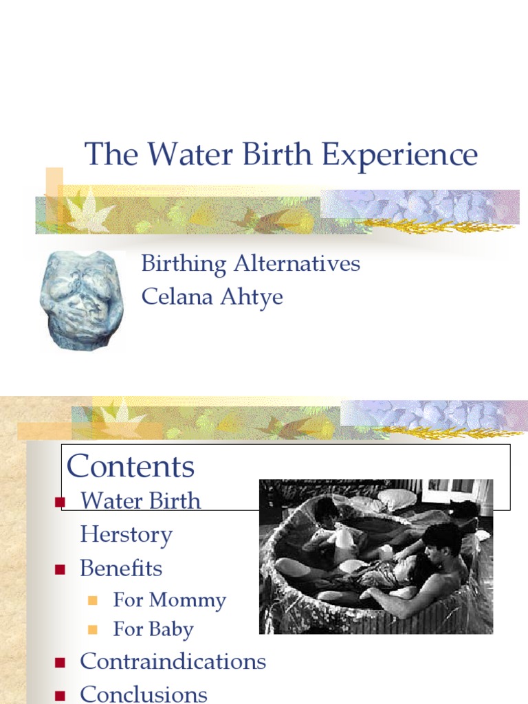The Water Birth Experience: Birthing Alternatives Celana Ahtye | PDF ...
