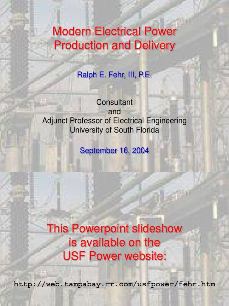 Modern Electrical Power Production and Delivery Ralph E. Fehr, III, P