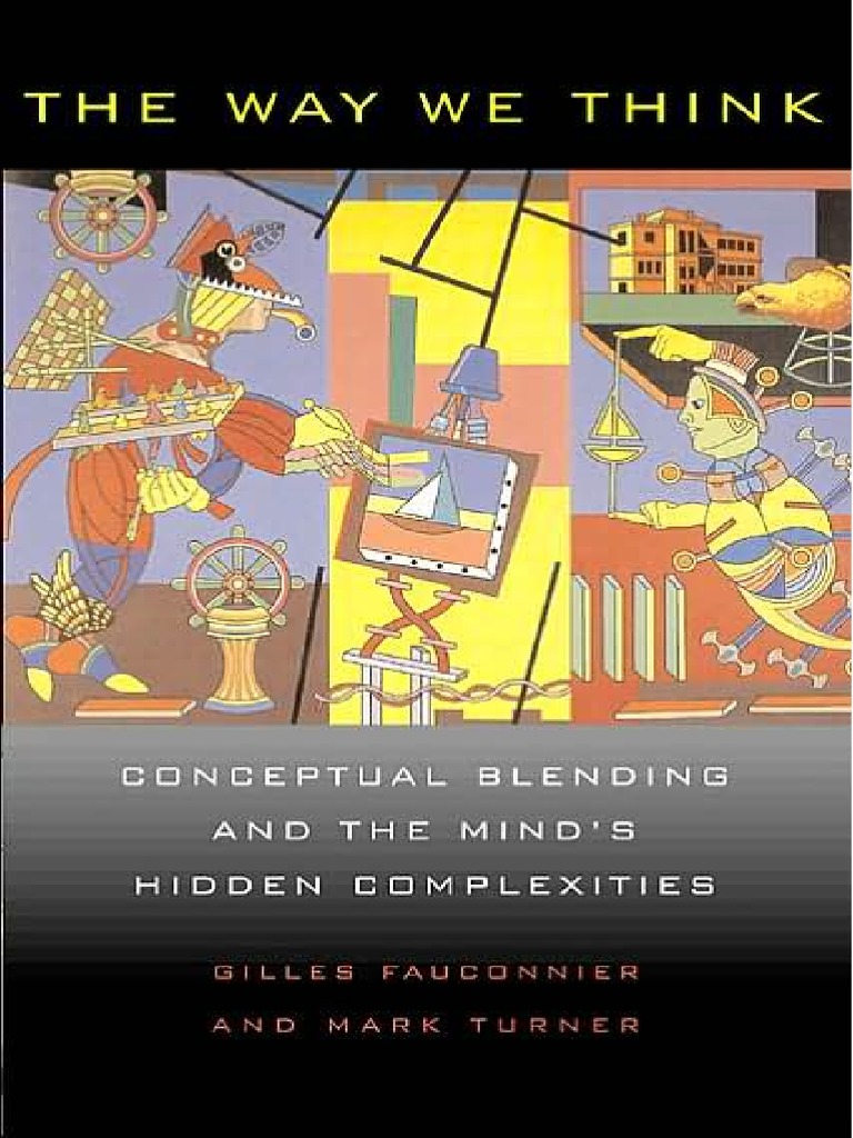 Fauconnier Turner - The Way We Think Cognition | PDF | Consciousness ...