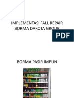 Implementasi Fall Repair Borma Dakota Group