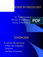 Diagnosis in Oncology: Dr. Teguh Aryandono Division of Surgical Oncology Faculty of Medicine, GMU