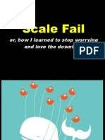Scale Fail: Or, How I Learned To Stop Worrying and Love The Downtime