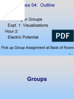 Class 04: Outline: Hour 1: Working in Groups Expt. 1: Visualizations Hour 2: Electric Potential