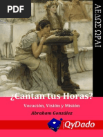 ¿Cantan tus horas? (Vocación, Visión y Misión) - Abraham González (2013)