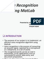 Voice Recognition Using Matlab: Presented By: Avienash Raibole Paresh Meshram Vinayak Kolpek