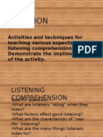 Activities and Techniques For Teaching Various Aspects of Listening Comprehension. Demonstrate The Implimentation of The Activity