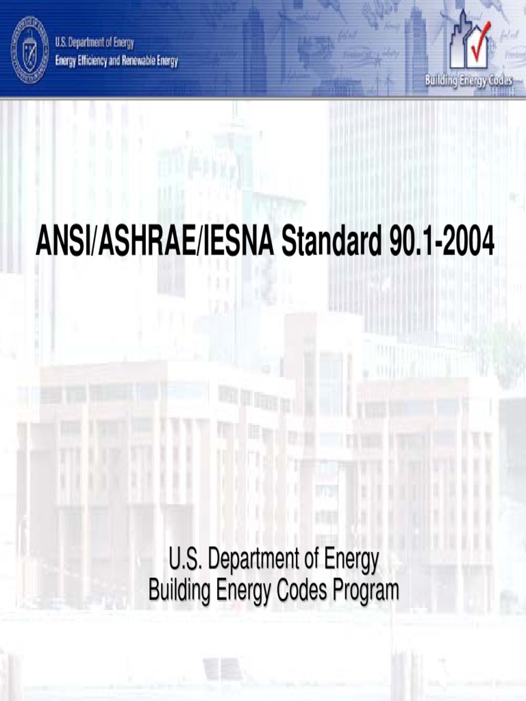 ANSI/ASHRAE/IESNA Standard 90.1-2004: U.S. Department of Energy ...