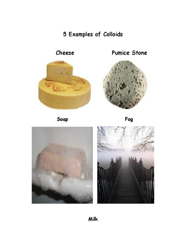 5 Examples of Colloids Cheese Pumice Stone: Soap Fog | PDF