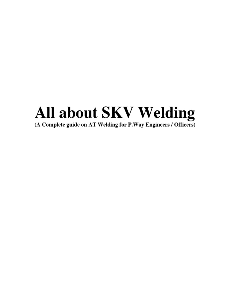 All About SKV Welding (A Complete Guide On AT Welding For P.Way