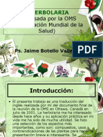 Herbolaria. Revisión de La OMS. Ps. Jaime Botello Valle