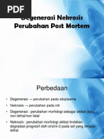 Degenerasi Nekrosis Perubahan Post Mortem