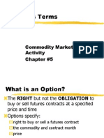 Options Terms: Commodity Marketing Activity Chapter #5