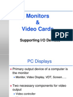 Monitors & Video Cards: Supporting I/O Devices