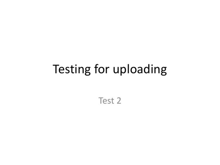 Upload Testing Procedures and Results | PDF