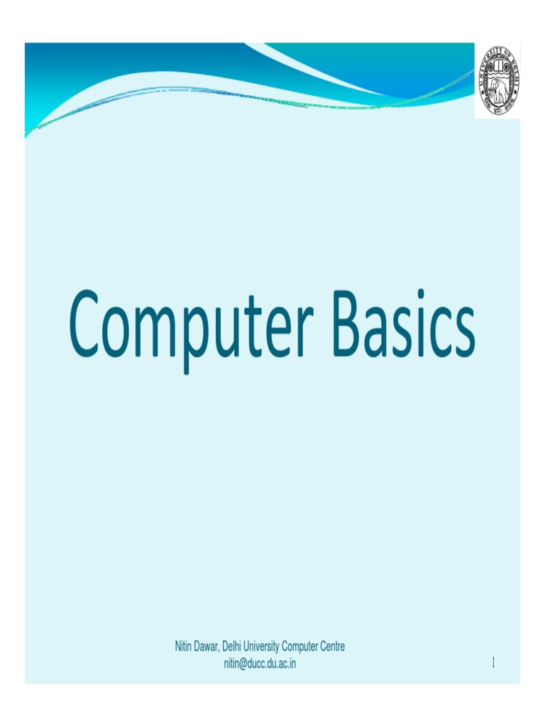 Computer Basics Nitin Dawar Delhi University Computer Centre Nitin 