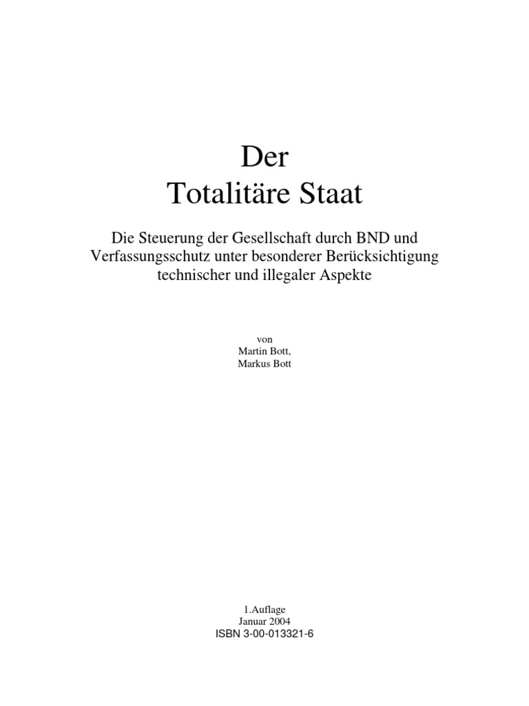 Der Totalitare Staat Die Steuerung Der Gesellschaft Durch Bnd Und Verfassungsschutz Unter Besonderer Berucksichtigung Technischer Und Illegaler Aspekte
