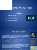 Images of The World, Part I: Subtopics: I. Neo - Realism II. Neo - Liberalism III. Neo - Marxism
