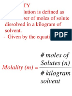 Molality - of A Solution Is Defined As The Number of Moles of Solute Dissolved in A Kilogram of Solvent. - Given by The Equation