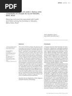 AGUIAR, Maria Magalhães. IRIART, Jorge Alberto Bernstein. Significados e práticas de saúde e doença entre a população em situação de rua em Salvador, Bahia, Brasil.