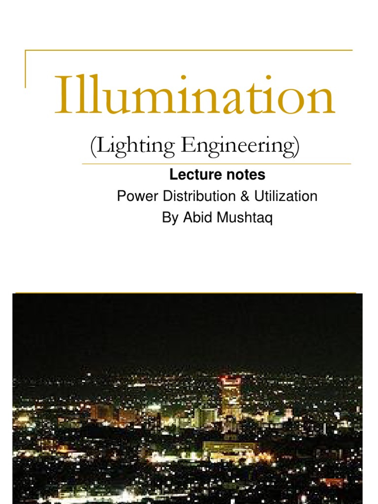 Lecture Notes for Illumination Engineering | Light | Lighting