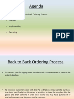 Agenda: - Understanding Back To Back Ordering Process. - Features - Implementing - Executing