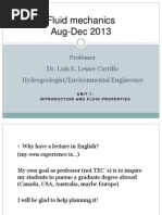 Fluid Mechanics Aug-Dec 2013: Professor Dr. Luis E. Lesser Carrillo Hydrogeologist/Environmental Engineener