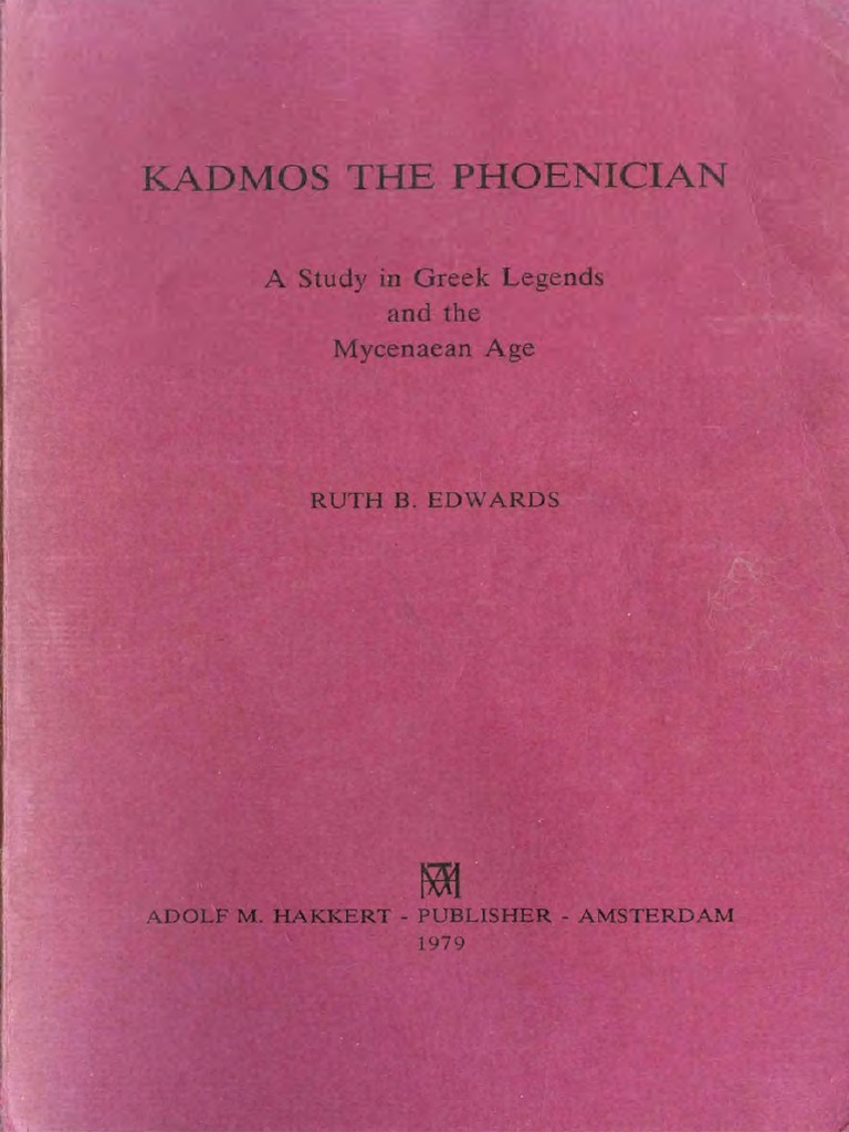 Ruth B Edwards Kadmos The Phoenician A Study in Greek Legends and The Mycenaean Age PDF Greek Mythology Mycenae pic