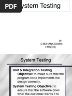 System Testing: by D.Mohana Gowri Ii Ms (CS)