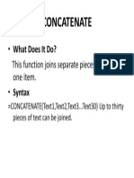 Concatenate: - What Does It Do? This Function Joins Separate Pieces of Text Into One Item. - Syntax