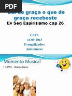 Dai de Graca o Que de Graca Recebeste 14-9-2013