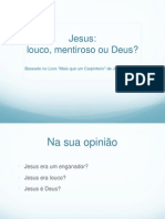 Jesus: Louco, Mentiroso Ou Filho de Deus?