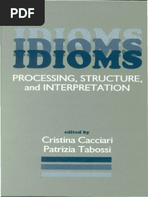 Idioms Processing Structure And Interpretation Cristina - 