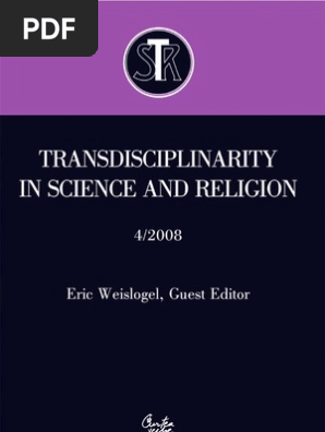 Transdisciplinarity in Science and Religion, No 4, 2008  PDF 